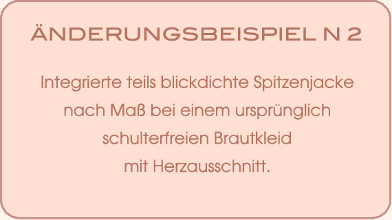 Beispiel unserer Änderungen an einem trägerlosen Brautkleid. Integriertes Spitzenjäckchen mit Langen Ärmeln.