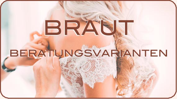 Beratungsvarianten für die Braut als Service unseres Brautstudios. Brautkleidkauf.